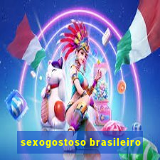 sexogostoso brasileiro